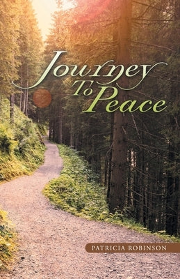 Journey to Peace by Robinson, Patricia