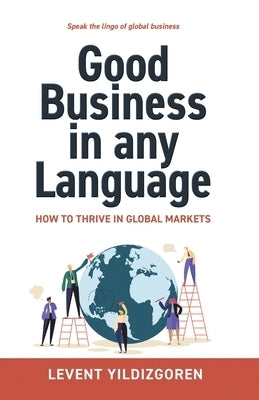 Good Business in any Language by Yildizgoren, Levent