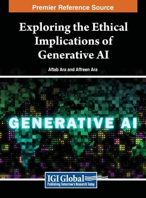 Exploring the Ethical Implications of Generative AI by Ara, Aftab