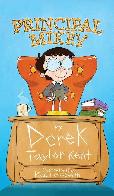 Principal Mikey by Kent, Derek Taylor