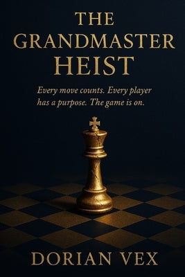 The Grandmaster Heist by Vex, Dorian