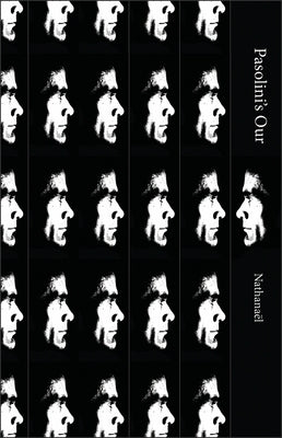 Pasolini's Our by Nathanaël