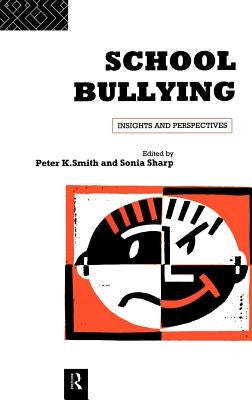 School Bullying: Insights and Perspectives by Sharp, Sonia