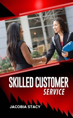 Skilled Customer Service by Stacy, Jacobia