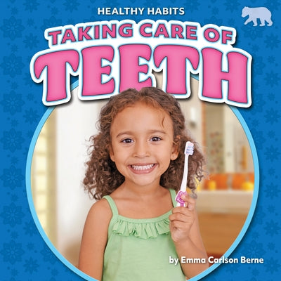 Taking Care of Teeth by Berne, Emma Carlson