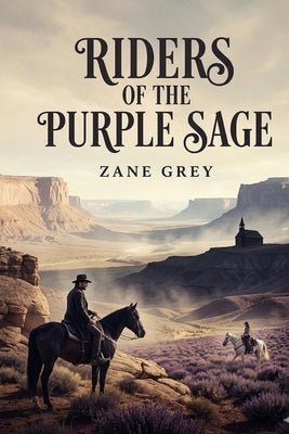 Riders of the Purple Sage by Grey, Zane
