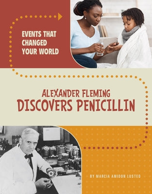 Alexander Fleming Discovers Penicillin by Lusted, Marcia Amidon