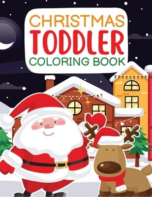 Christmas Toddler Coloring Book by Coloring Books by Sage