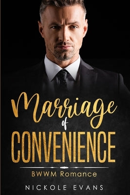 Marriage of Convenience: BWWM Romance by Evans, Nickole