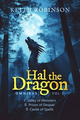 Hal the Dragon Books 7-9: Omnibus Volume 3 by Robinson, Keith