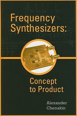 Frequency Synthesizers: Concept to Product by Chenakin, Alexander