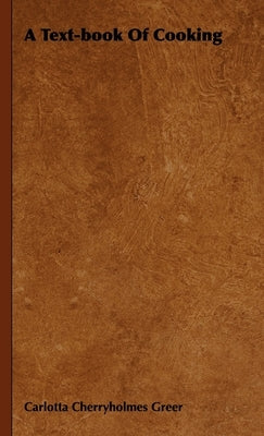 A Text-Book of Cooking by Greer, Carlotta Cherryholmes