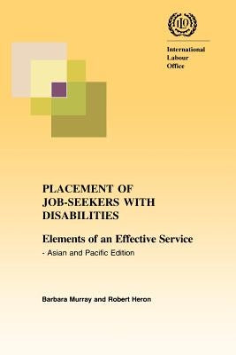 Placement of job-seekers with disabilities. Elements of an effective service - Asian and Pacific edition by Heron, Robert