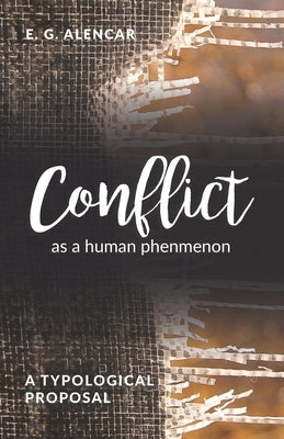 Conflict as a human phenomenon: A typological proposal by G. Alencar, E.