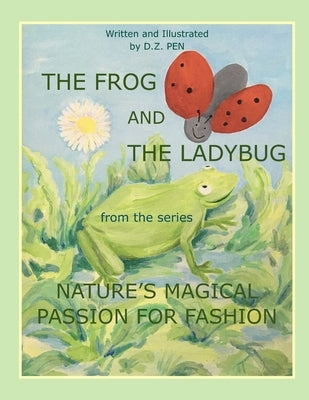 The Frog And The Ladybug from the series Nature's Magical Passion for Fashion by Pen, D. Z.
