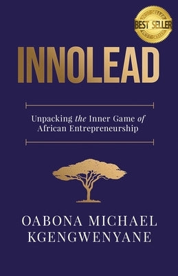 Innolead: Unpacking the Inner Game of African Entrepreneurship by Mottershead, Gary