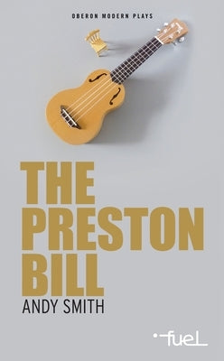 The Preston Bill by Smith, Andy