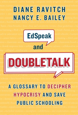 Edspeak and Doubletalk: A Glossary to Decipher Hypocrisy and Save Public Schooling by Ravitch, Diane