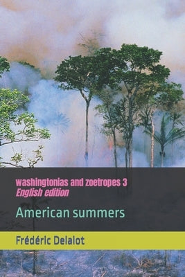 washingtonias and zoetropes 3: English edition: American summers by Delalot, Frédéric