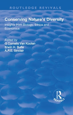 Conserving Nature's Diversity: Insights from Biology, Ethics and Economics: Insights from Biology, Ethics and Economics by Van Kooten, G. C.