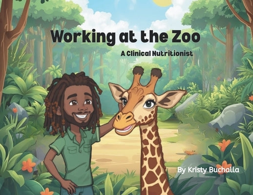 Working at the Zoo- A Clinical Nutritionist by Buchalla, Kristy