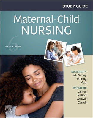 Study Guide for Maternal-Child Nursing by McKinney, Emily Slone