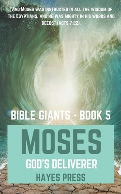 Moses: God's Deliverer by Press, Hayes