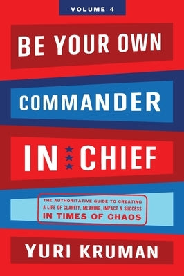 Be Your Own Commander In Chief Volume 4: G-d/Universe by Kruman, Yuri
