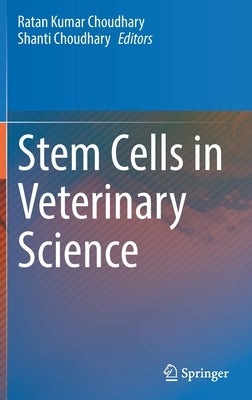 Stem Cells in Veterinary Science by Choudhary, Ratan Kumar
