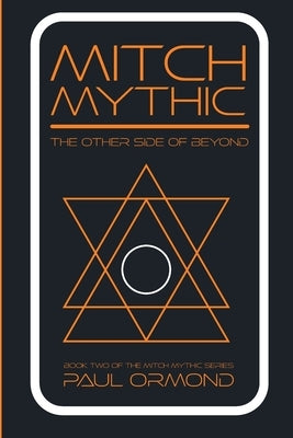 Mitch Mythic Book Two: The Other Side of Beyond by Ormond, Paul