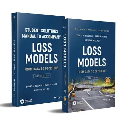 Loss Models: From Data to Decisions, Book + Solutions Manual Set by Klugman, Stuart A.