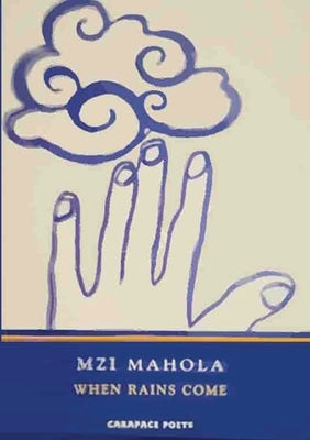 When Rains Come by Mahola, Mzi