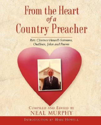 From The Heart Of A Country Preacher by Murphy, Neal