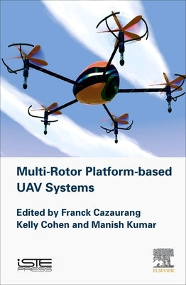 Multi-Rotor Platform Based Uav Systems by Cazaurang, Franck