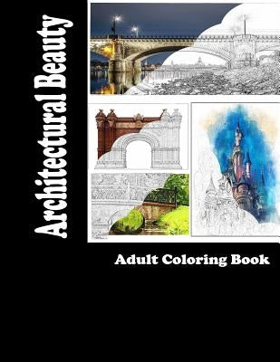 Architectural Beauty: Adult Coloring Book by Tidwell, Kimberly