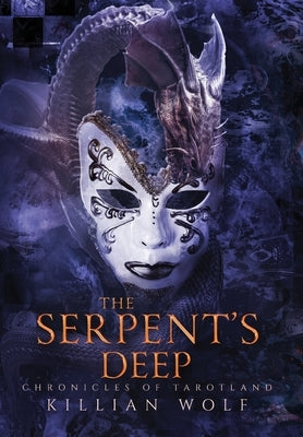 The Serpent's Deep by Wolf, Killian