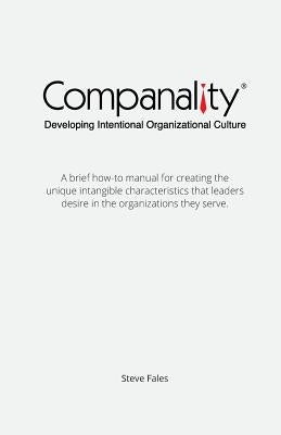 Companality: Developing Intentional Organizational Culture by Fales, Steve