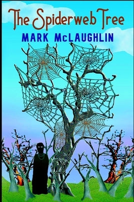 The Spiderweb Tree by McLaughlin, Mark