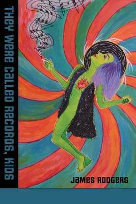 They Were Called Records, Kids by Rodgers, James