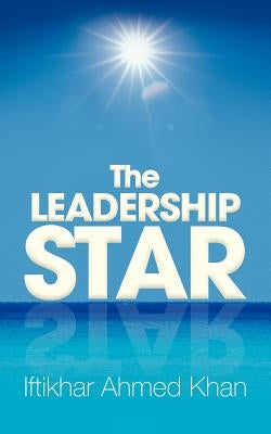 The Leadership Star by Khan, Iftikhar Ahmed