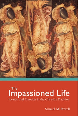 The Impassioned Life by Powell, Samuel M.