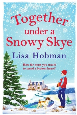 Together Under A Snowy Skye by Hobman, Lisa
