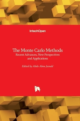 The Monte Carlo Methods: Recent Advances, New Perspectives and Applications by Abou Jaoudé, Abdo