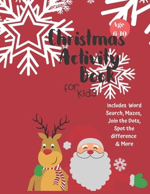 Christmas Activity Book for Kids: Ages 6-10: A Creative Holiday Coloring, Drawing, Word Search, Maze, Games, and Puzzle Art Activities Book for Boys a by Books, Carrigleagh