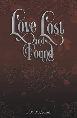 Love Lost and Found by McConnell, E. M.