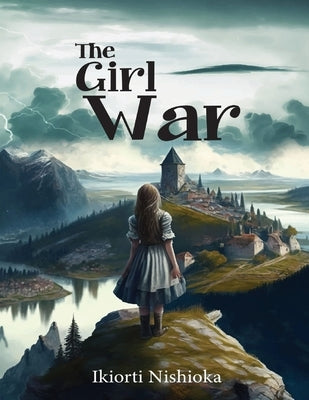 The Girl War: Cinematic Script by Nishioka, Ikiorti