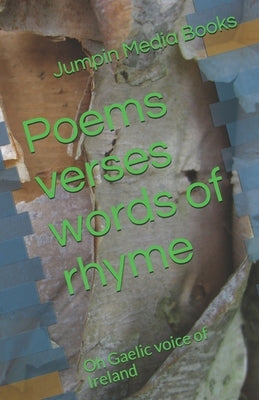 Poems verses words of rhyme: Oh Gaelic voice of Ireland by Books, Jumpin Media