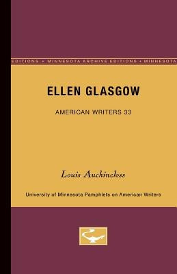 Ellen Glasgow - American Writers 33: University of Minnesota Pamphlets on American Writers by Auchincloss, Louis