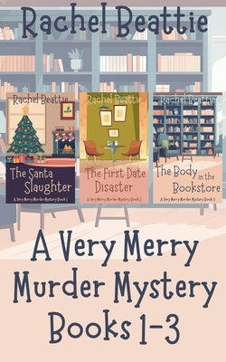 A Very Merry Murder Mystery Books 1-3 by Beattie, Rachel