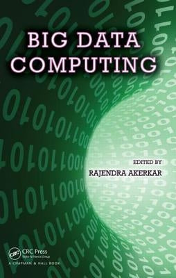 Big Data Computing by Akerkar, Rajendra
